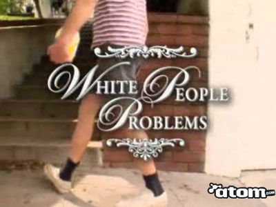 white people problems