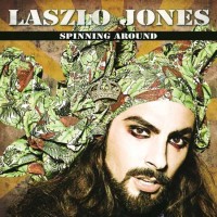 Paroles Spinning Around, Laszlo Jones