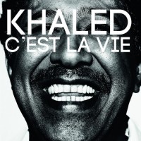 Paroles C'est la vie, Khaled