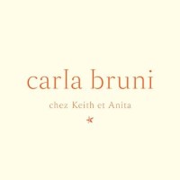Paroles Carla Bruni, Chez Keith et Anita