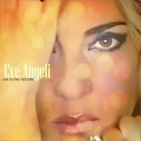 Eve Angeli - Une Autre Histoire