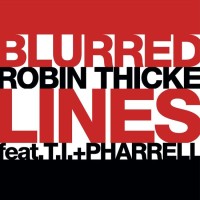 Paroles Blurred Lines, Robin Thicke et T.I. et Pharrell (+clip)