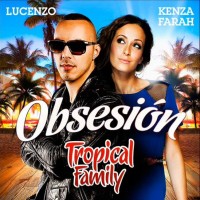 Paroles Obsesión, Kenza Farah et Lucenzo - Tropical Family