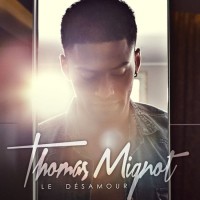 Paroles Le désamour, Thomas Mignot (+clip)