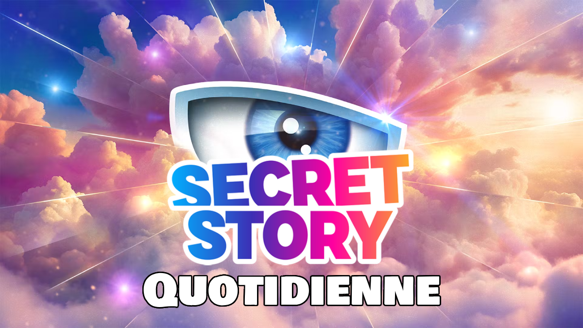 Quotidienne Secret Story du 7/05/2024